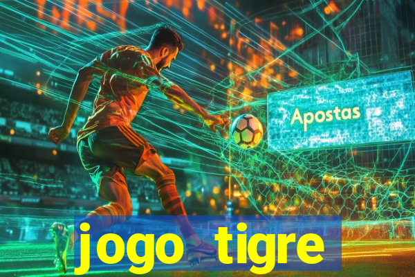 jogo tigre plataforma nova